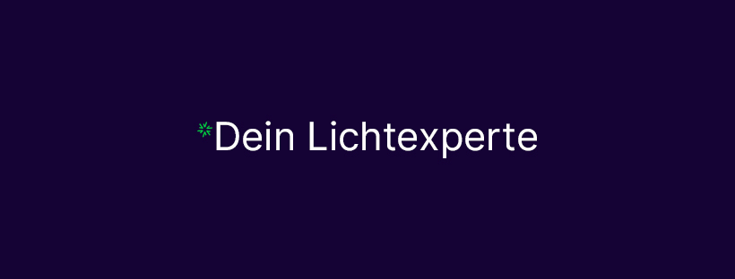Dein Lichtexperte
